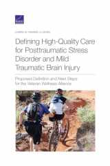 9781977405890-1977405894-Defining High-Quality Care for Posttraumatic Stress Disorder and Mild Traumatic Brain Injury: Proposed Definition and Next Steps for the Veteran Wellness Alliance