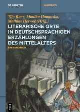 9783110763836-3110763834-Literarische Orte in deutschsprachigen Erzählungen des Mittelalters: Ein Handbuch (De Gruyter Reference) (German Edition)