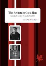 9781460211458-1460211456-The Reluctant Canadian: Inspired by the true story of a Canadian Home Child