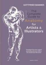 9781782213581-1782213589-The Complete Guide to Anatomy for Artists & Illustrators