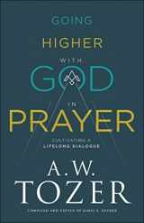 9780764234040-0764234048-Going Higher with God in Prayer: Cultivating a Lifelong Dialogue