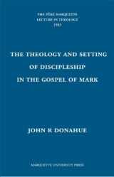 9780874625387-0874625386-Theology and Setting of Discipleship in the Gospel of Mark (Pere Marquette Theology Lecture)