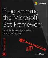 9781509304981-1509304983-Programming the Microsoft Bot Framework: A Multiplatform Approach to Building Chatbots (Developer Reference)