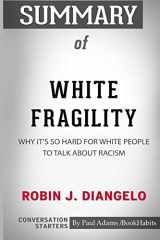 9780464858195-0464858194-Summary of White Fragility by Robin J. DiAngelo: Conversation Starters