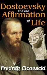9781138522442-1138522449-Dostoevsky and the Affirmation of Life