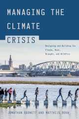 9781642832006-1642832006-Managing the Climate Crisis: Designing and Building for Floods, Heat, Drought, and Wildfire
