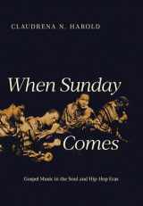 9780252085475-0252085477-When Sunday Comes: Gospel Music in the Soul and Hip-Hop Eras (Music in American Life)