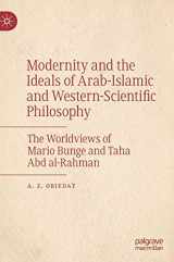 9783030942649-3030942643-Modernity and the Ideals of Arab-Islamic and Western-Scientific Philosophy: The Worldviews of Mario Bunge and Taha Abd al-Rahman