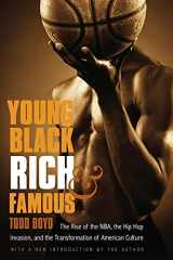 9780803216754-0803216750-Young, Black, Rich, and Famous: The Rise of the NBA, the Hip Hop Invasion, and the Transformation of American Culture