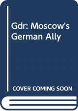 9780044450955-0044450958-GDR: Moscow's German Ally