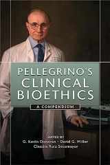 9780813237534-081323753X-Pellegrino's Clinical Bioethics: A Compendium