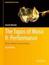 9783319644431-3319644432-The Topos of Music II: Performance: Theory, Software, and Case Studies (Computational Music Science)
