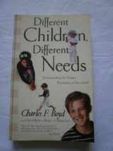 9781576737507-1576737500-Different Children, Different Needs: Understanding the Unique Personality of Your Child
