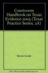 9780314110152-0314110151-Courtroom Handbook on Texas Evidence 2003 (Texas Practice Series, 2A)