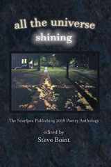 9781722988470-1722988479-all the universe shining: the Scurfpea Publishing 2018 Poetry Anthology (The Scurfpea Publishing Annual Poetry Anthology)