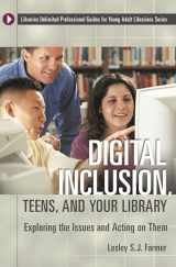 9781591581284-1591581281-Digital Inclusion, Teens, and Your Library: Exploring the Issues and Acting on Them (Libraries Unlimited Professional Guides for Young Adult Librarians Series)