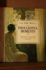 9781555219925-1555219926-Little Book of Thoughtful Moments
