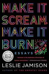 9780316259651-0316259659-Make It Scream, Make It Burn: Essays