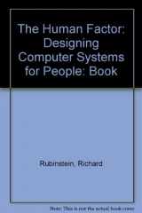 9781932376449-1932376445-The Human Factor: Designing Computer Systems for People
