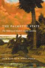 9781611171389-1611171385-The Palmetto State: The Making of Modern South Carolina