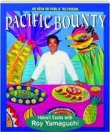 9780912333236-0912333235-Pacific Bounty: Hawaii Cooks With Roy Yamaguchi