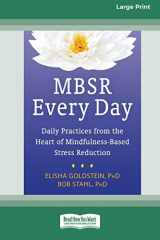 9780369372512-0369372514-MBSR Every Day: Daily Practices from the Heart of Mindfulness-Based Stress Reduction [Standard Large Print 16 Pt Edition]