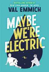 9780316535687-0316535680-Maybe We're Electric