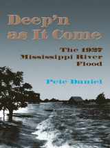 9781557284013-1557284016-Deep'n as It Come: The 1927 Mississippi River Flood