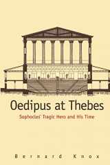 9780300074239-0300074239-Oedipus at Thebes: Sophocles' Tragic Hero and His Time