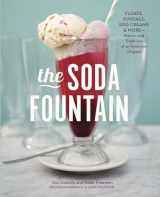 9781607744849-1607744848-The Soda Fountain: Floats, Sundaes, Egg Creams & More--Stories and Flavors of an American Original [A Cookbook]