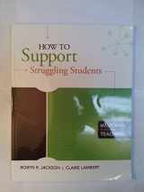 9781416610847-1416610847-How to Support Struggling Students: (Mastering the Principles of Great Teaching series)