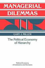 9780521457699-0521457696-Managerial Dilemmas: The Political Economy of Hierarchy (Political Economy of Institutions and Decisions)