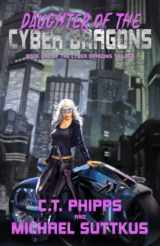 9781637898000-1637898002-Daughter of the Cyber Dragons (The Cyber Dragons Trilogy)