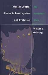 9780300074093-0300074093-Master Control Genes in Development and Evolution: The Homeobox Story (The Terry Lectures Series)