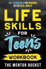 9781955906142-1955906149-Life Skills for Teens Workbook - 35+ Essentials for Winning in the Real World How to Cook, Manage Money, Drive a Car, and Develop Manners, Social Skills, and More