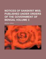 9781130171136-1130171132-Notices of Sanskrit mss. published under orders of the Government of Bengal Volume 3