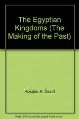 9780872262300-0872262308-The Egyptian Kingdoms (The Making of the Past)