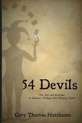 9781491225783-1491225785-Fifty-four Devils: The Art & Folklore of Fortune-telling with Playing Cards