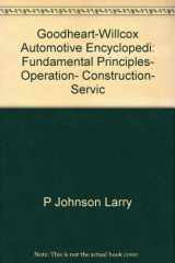 9780870064364-0870064363-Goodheart-Willcox Automotive Encyclopedi: Fundamental Principles, Operation, Construction, Servic