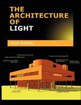 9780980061703-0980061709-The Architecture Of Light: A textbook of procedures and practices for the Architect, Interior Designer and Lighting Designer.