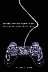 9780415960564-0415960568-The Meaning of Video Games: Gaming and Textual Strategies
