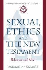 9780824518011-0824518012-Sexual Ethics and the New Testament: Behavior and Belief (Companions to the New Testament)