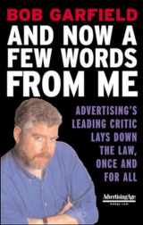9780071403160-0071403167-And Now a Few Words From Me : Advertising's Leading Critic Lays Down the Law, Once and For All