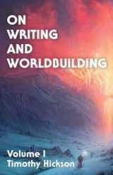 9780473591731-0473591731-On Writing and Worldbuilding: Volume I