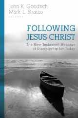 9780825444999-0825444993-Following Jesus Christ: The New Testament Message of Discipleship for Today