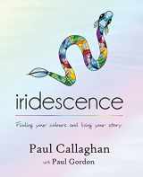 9781925219418-1925219410-iridescence: Finding your colours and living your story