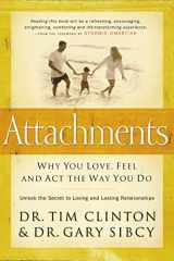 9780785297376-0785297375-Attachments: Why You Love, Feel, and Act the Way You Do