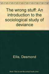 9780205188246-0205188249-The wrong stuff: An introduction to the sociological study of deviance