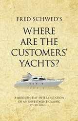 9781906821333-190682133X-Fred Schwed's Where are the Customers' Yachts?: A modern-day interpretation of an investment classic
