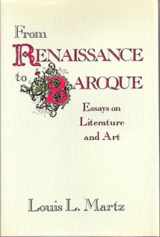 9780826207968-0826207960-From Renaissance to Baroque: Essays on Literature and Art (Volume 1)